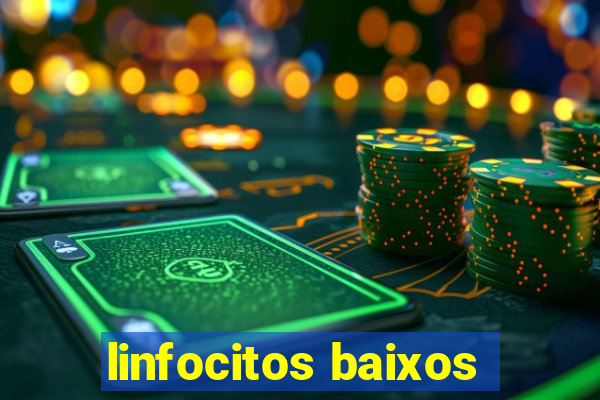 linfocitos baixos